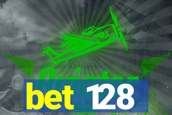 bet 128